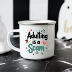 Adulting Is a Scam Enamel Camping Mug