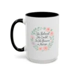 Motivational Nurse Mug – She Believed She Could, So She Became a Nurse - Image 12