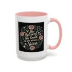Nurse Inspirational Mug – She Believed She Could, So She Became a Nurse - Image 41