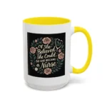 Nurse Inspirational Mug – She Believed She Could, So She Became a Nurse - Image 50