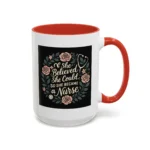 Nurse Inspirational Mug – She Believed She Could, So She Became a Nurse - Image 17