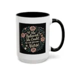 Nurse Inspirational Mug – She Believed She Could, So She Became a Nurse - Image 39