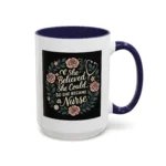 Nurse Inspirational Mug – She Believed She Could, So She Became a Nurse - Image 13