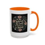 Nurse Inspirational Mug – She Believed She Could, So She Became a Nurse - Image 29