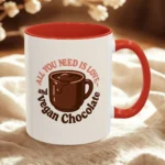 Vegan Chocolate Gift Mug – “All You Need is Love and Vegan Chocolate”
